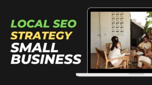 10 Powerful Local SEO Strategies For Small Businesses